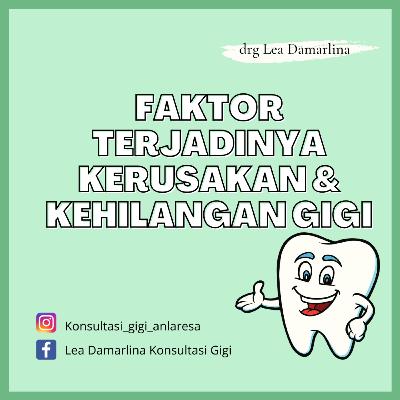 FAKTOR TERJADINYA KERUSAKAN DAN KEHILANGAN GIGI