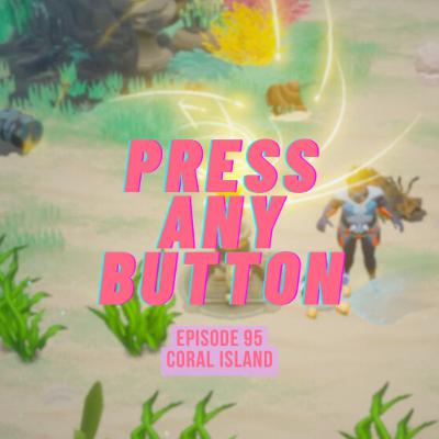 Episode 95: Coral Island
