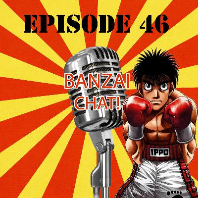 EP46: Hajime No Ippo (Round 2)