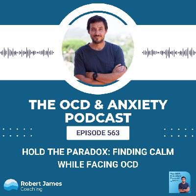 Hold the Paradox: Finding Calm While Facing OCD Hold the Paradox: Finding Calm While Facing OCD