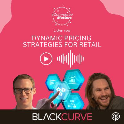 Ep. 044 - Dynamic Pricing Strategies for Retail