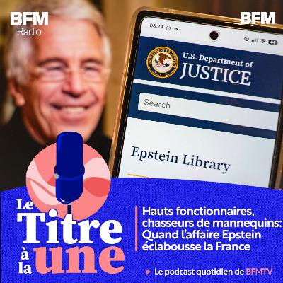 Hauts fonctionnaires, chasseurs de mannequins: quand l’affaire Epstein éclabousse la France Hauts fonctionnaires, chasseurs de mannequins: quand l’affaire Epstein éclabousse la France