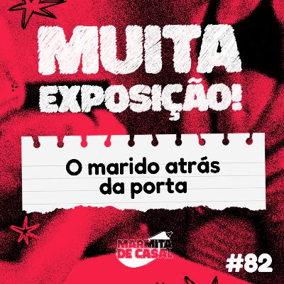 #82 O marido atrás da porta #82 O marido atrás da porta