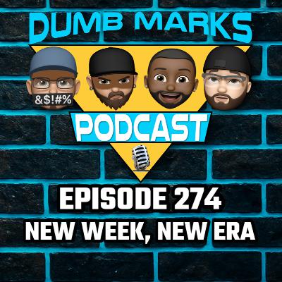 Episode 274 - New Week, New Era