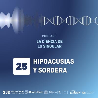 Hipoacusias y Sordera | La Ciencia de lo Singular