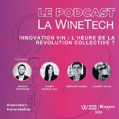 Innovation vin : l’heure de la révolution collective ?