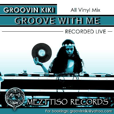 "GROOVE WITH ME" Groovin KiKi - MEZTTISO