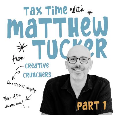 Episode 4 (Part 1) - Spotlight on Tax with Matthew Tucker
