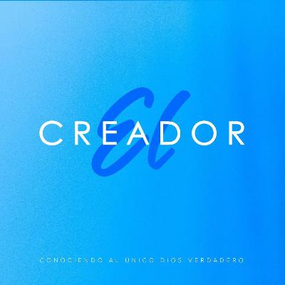 EL CREADOR - Parte 3: Atributos de Dios