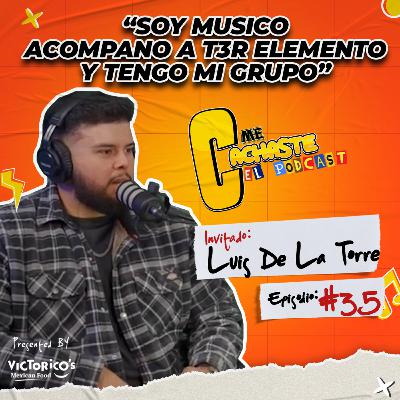 SOY MUSICO ACOMPANO A T3R Elemento Y TENGO MI GRUPO- Luis De La Torre #35