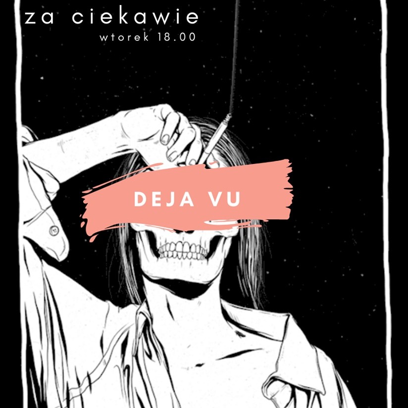 Za ciekawie – Deja vu episode artwork