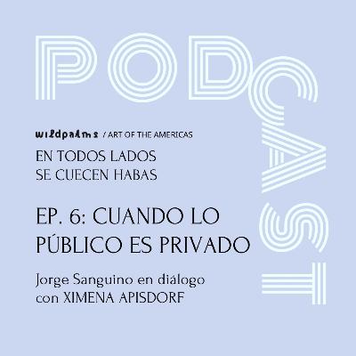Cuando Lo Público se Vuelve Privado. Con Ximena Apisdorf Cuando Lo Público se Vuelve Privado. Con Ximena Apisdorf