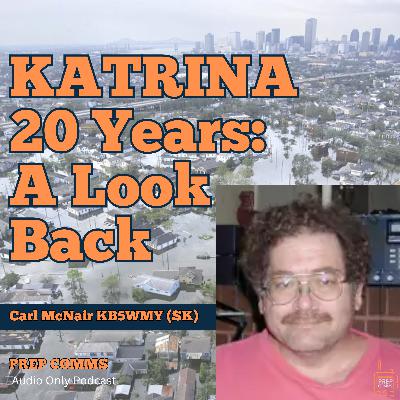 20 Years After Katrina: Remembering Carl (KB5WMY-SK) and Amateur Radio’s Role