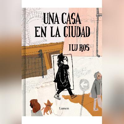 Viñetas y bocadillos - Ilu Ros "Una casa en la ciudad" - 09/06/25