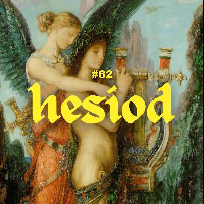 #62 - Hesiod #62 - Hesiod