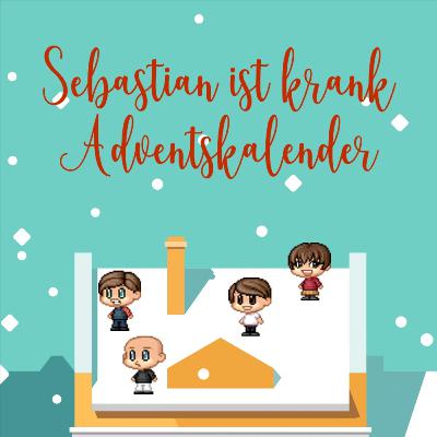 Türchen 24 - Sebastian ist krank