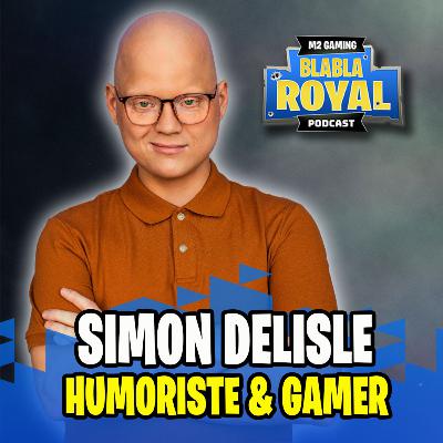 Podcast BlaBla Royal #95 avec Simon Delisle, humoriste chevronné et gamer nostalgique!