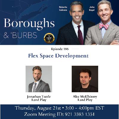 🏢 Flex Space Development: The Future of Commercial Real Estate | Boroughs & Burbs Ep. 196