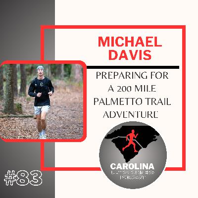 #83: Michael Davis, Preparing for a 200 Mile Palmetto Trail Adventure #83: Michael Davis, Preparing for a 200 Mile Palmetto Trail Adventure
