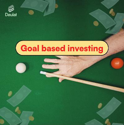 Goal based investing - What is it and How to do It Goal based investing - What is it and How to do It