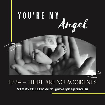 You're My Angel E14: There Are No Accidents You're My Angel E14: There Are No Accidents