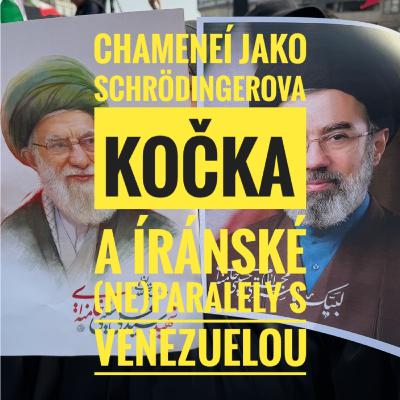 CHAMENEÍ JAKO SCHRÖDINGEROVA KOČKA SE 7. ŽIVOTY? + VENEZUELSKÉ PARALELY-Blízkovýchodní podcast č. 31 CHAMENEÍ JAKO SCHRÖDINGEROVA KOČKA SE 7. ŽIVOTY? + VENEZUELSKÉ PARALELY-Blízkovýchodní podcast č. 31