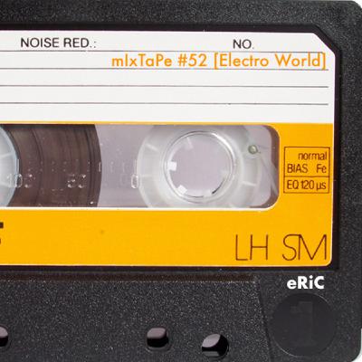mIxTaPe #52 [Electro World]