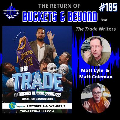 #185 THE TRADE Writers Matt Lyle & Matt Coleman #185 THE TRADE Writers Matt Lyle & Matt Coleman
