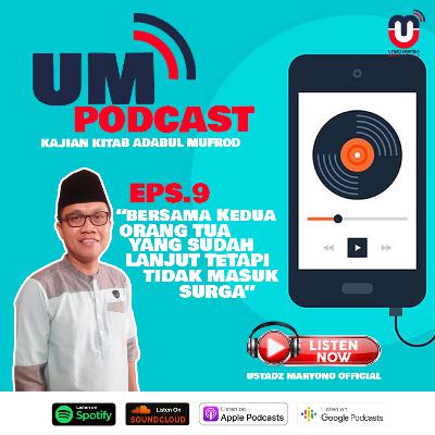 Kitab Adabul Mufrod Eps 9 - Bersama Kedua Orang Tua yang Sudah Lanjut tetapi Tidak Masuk Surga