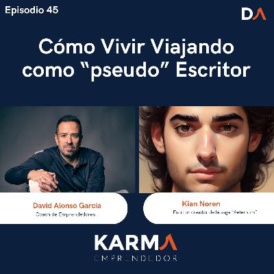 #45 Cómo Vivir Viajando como “pseudo” Escritor con Kian Noren #45 Cómo Vivir Viajando como “pseudo” Escritor con Kian Noren