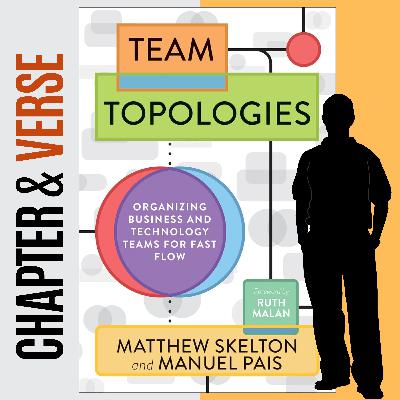 Team Topologies: Organizing Business and Technology Teams for Fast Flow by Matthew Skelton and Manuel Pais
