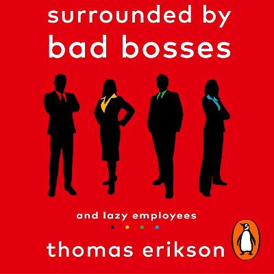 #087 - Surrounded by Bad Bosses How to Stop Struggling and Start Succeeding (No Matter Who You Work With) Bonus Book Surrounded by… (Thomas Erikson)