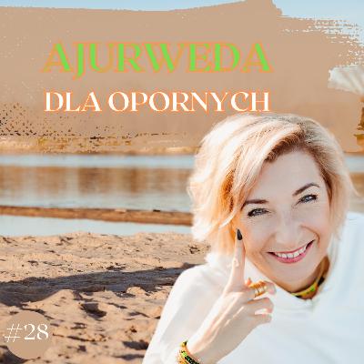 Ajurweda dla opornych, czyli o co w tym wszystkim chodzi…?