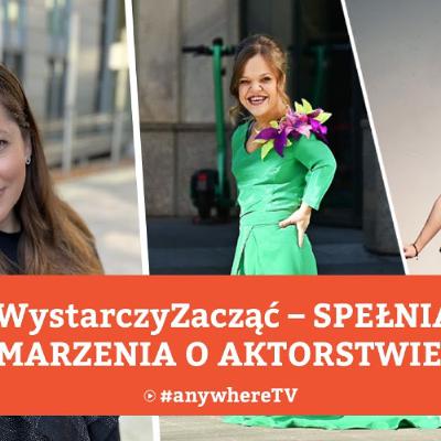 #WystarczyZacząć - SPEŁNIAĆ MARZENIA O AKTORSTWIE! #WystarczyZacząć - SPEŁNIAĆ MARZENIA O AKTORSTWIE!