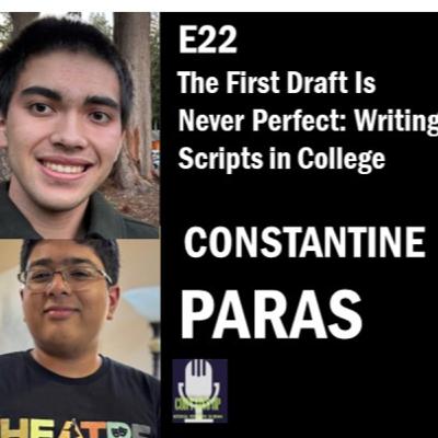 E22: The First Draft Is Never Perfect: Writing Scripts in College with Constantine Paras