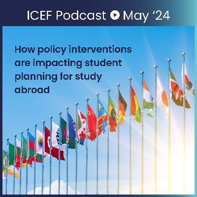 How policy interventions are impacting student planning for study abroad [Recorded live at ICEF North America]