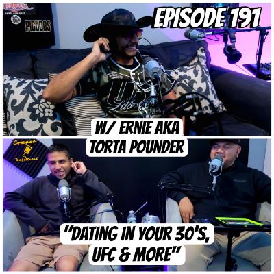 Episode 191 "Dating In Your 30's, UFC & More"