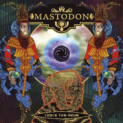 29: Mastodon – Crack the Skye 29: Mastodon – Crack the Skye