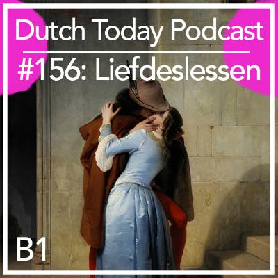 Podcast #156: LIEFDESLESSEN (B1) Podcast #156: LIEFDESLESSEN (B1)
