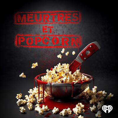 Fan de true crime ? Découvrez Meurtres et popcorn 🔪🍿