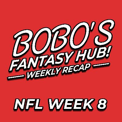 BoBo's Fantasy Hub | Weekly Recap - Week 8 BoBo's Fantasy Hub | Weekly Recap - Week 8