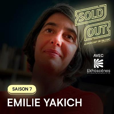 S07E03 – Emilie YAKICH, Co-Directrice des Francofolies de La Rochelle