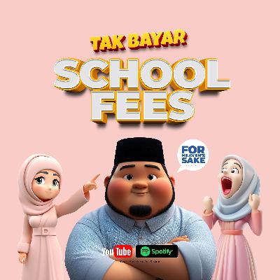 Tak Bayar School Fees Episode #131 Tak Bayar School Fees Episode #131