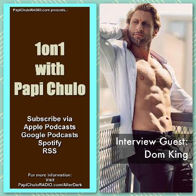1on1 with Papi Chulo – Special Guest: DOM KING [December 8, 2023]