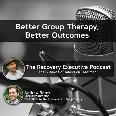 EP 92: Better Group Therapy Better Outcomes with Andrew Bordt EP 92: Better Group Therapy Better Outcomes with Andrew Bordt