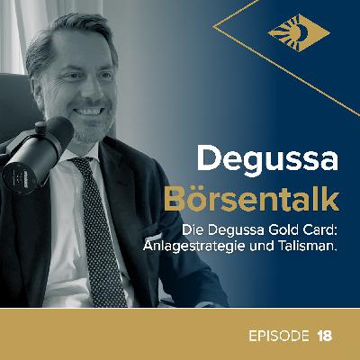 Degussa Börsentalk Folge 18 - Die Degussa Gold Card: Anlagestrategie und Talisman
