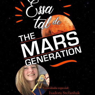 #27 Essa tal de The Mars Generation