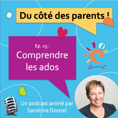 Ep. 15 Comprendre les ados
