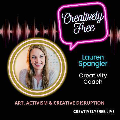 Art, Activism & Creative Disruption: Lauren Spangler