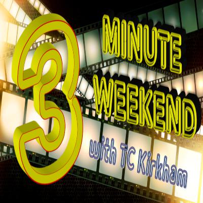 Three Minute Weekend with TC Kirkham - October 29 2021